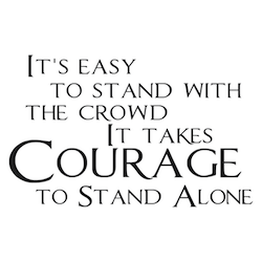 Courage to Stand Alone Wall Quote Decal — black-and-white design