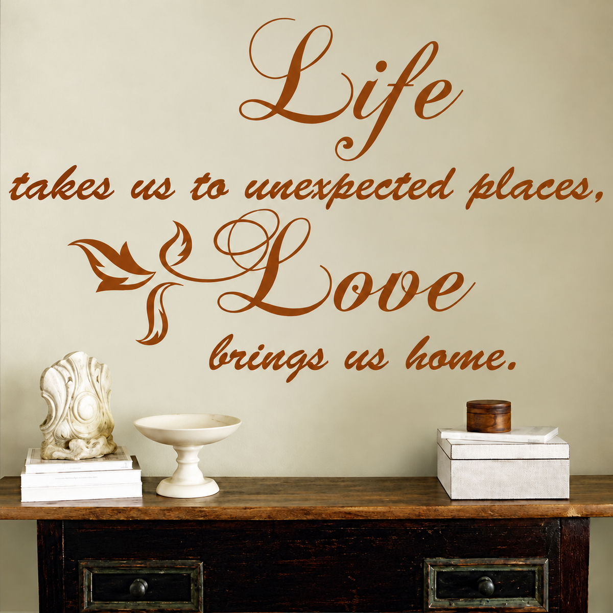 Life takes us to unexpected places love brings us home single-color wall decal
