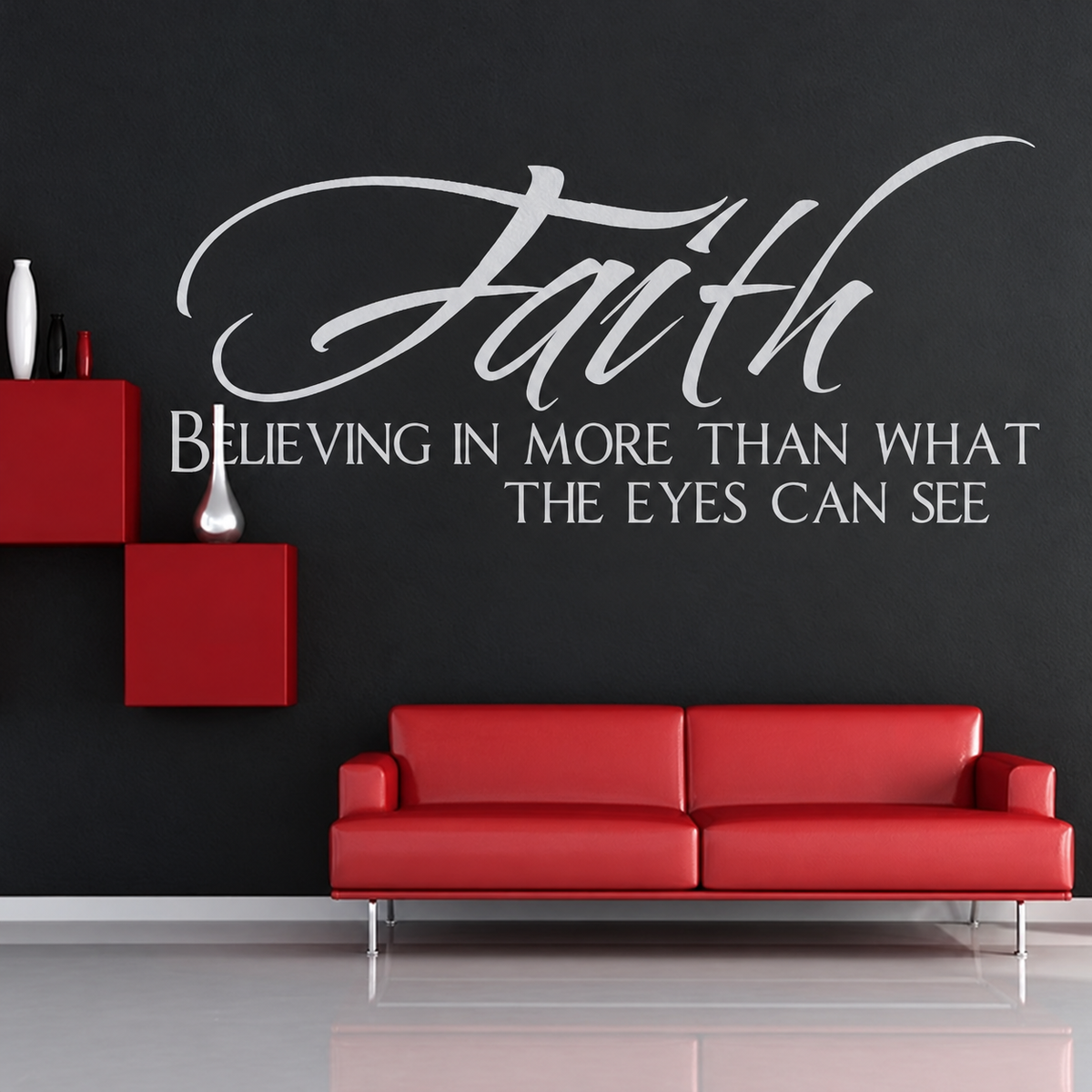 Faith believing in more than what the eyes can see wall quote
