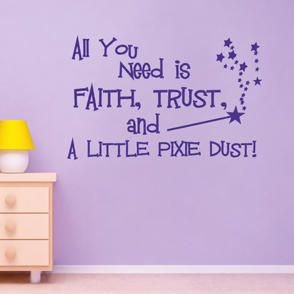 faith trust and pixie dust wall quote decal displayed on a wall