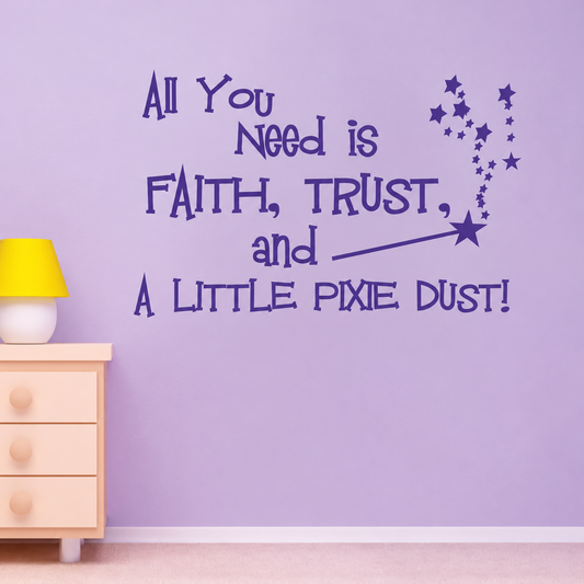 faith trust and pixie dust wall quote decal displayed on a wall