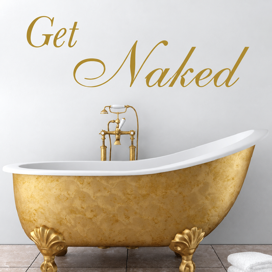 get naked bathroom saying wall quote decal displayed on a wall