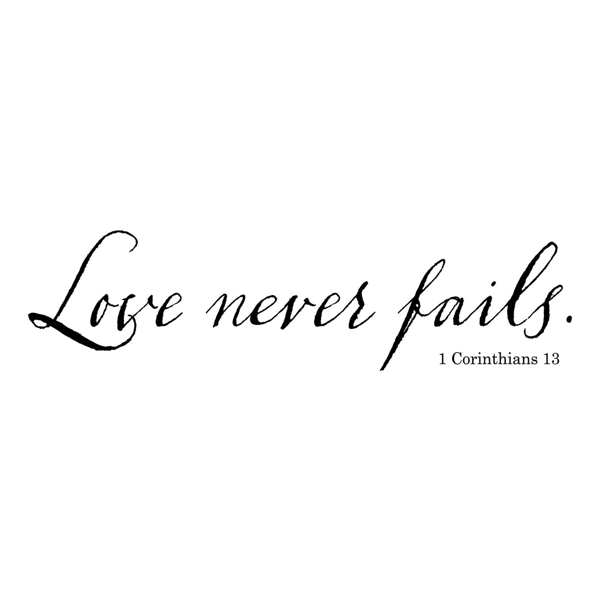 Love Never Fails Wall Decal