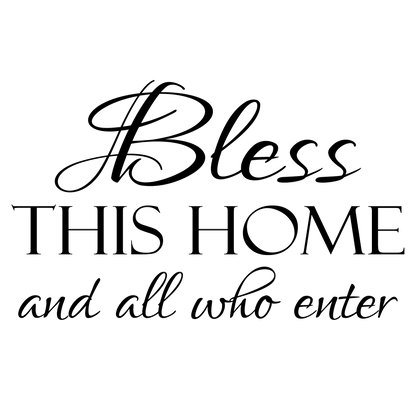 Bless This Home And All Who Enter Wall Decal