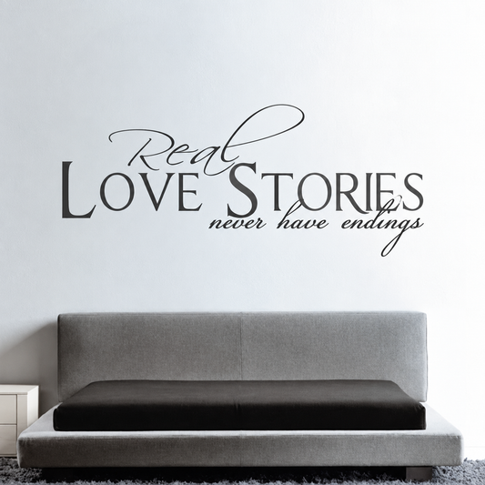 real love stories never have endings wall quote decal displayed on a wall
