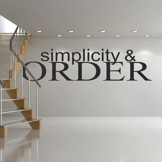 simplicity and order wall quote decal displayed on a wall