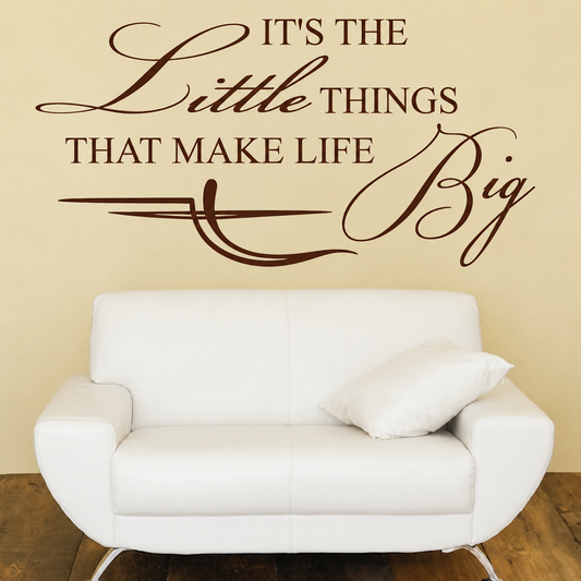 the little things make life big wall quote decal displayed on a wall
