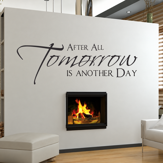 After all tomorrow is another day wall quote above a fireplace