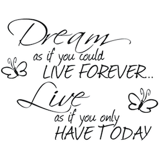 Dream as If You Could Live Forever Wall Quote Decal — black-and-white design