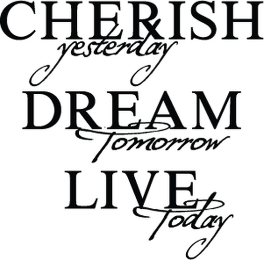 Cherish Yesterday Dream Tomorrow Live Today Wall Quote Decal — black-and-white design