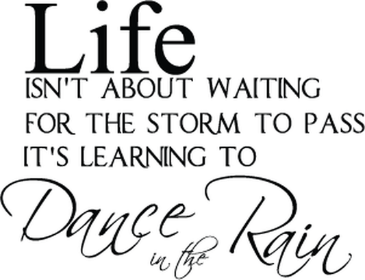 Dance in the Rain Wall Quote Decal — black-and-white design