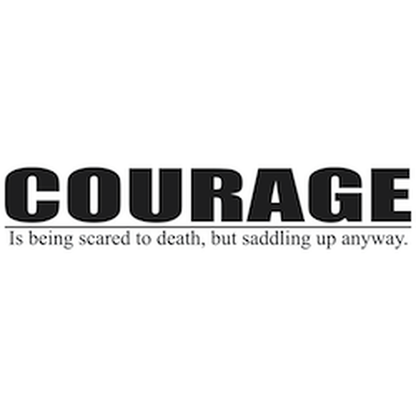 Courage Is Being Scared Wall Quote Decal — black-and-white design