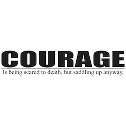 Courage Is Being Scared Wall Quote Decal — black-and-white design