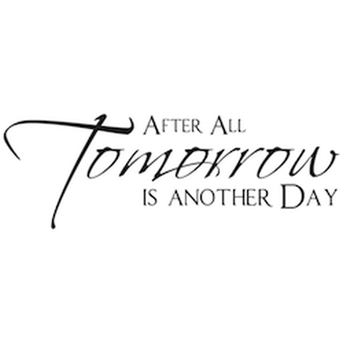 Tomorrow Is Another Day Wall Quote Decal — black-and-white design