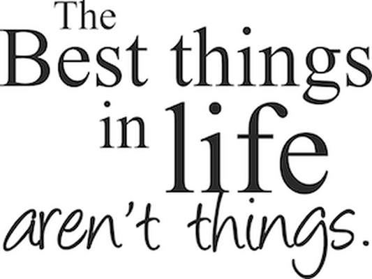 The Best Things in Life Aren't Things Wall Quote Decal — black-and-white design