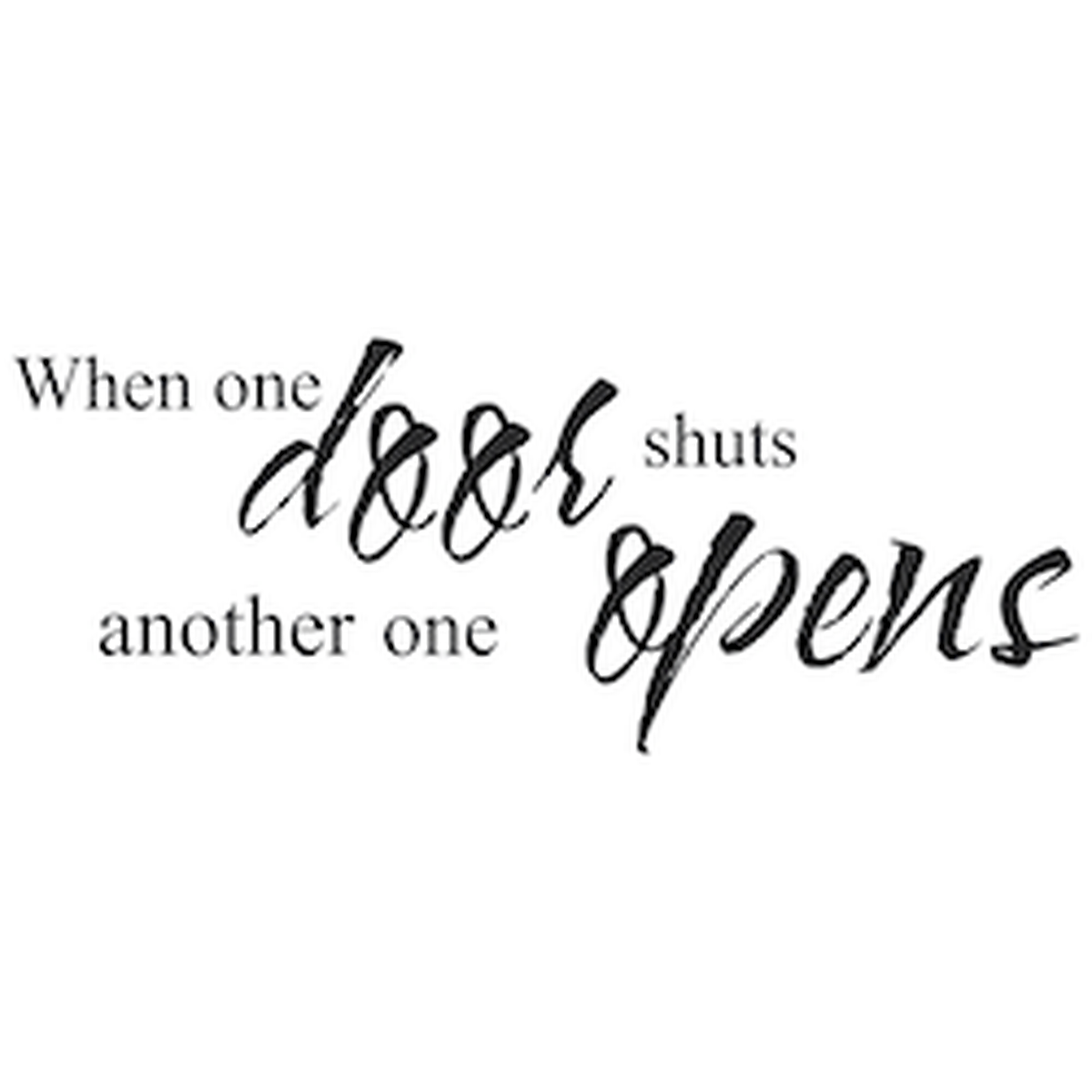 When One Door Shuts Another Opens Wall Quote Decal — black-and-white design